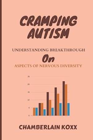 Cramping Autism: Understanding Breakthrough on Aspect of Nervous Diversity