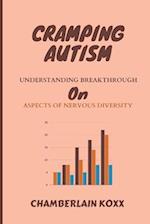 Cramping Autism: Understanding Breakthrough on Aspect of Nervous Diversity 