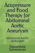 Acupressure and Food Therapy for Abdominal Aortic Aneurysm: Abdominal Aortic Aneurysm 