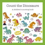 Count the Dinosaurs: A Children's Counting Book 