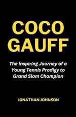 COCO GAUFF: The Inspiring Journey of a Young Tennis Prodigy to Grand Slam Champion 