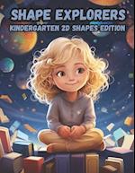 Shape Explorers Kindergarten 2D Shapes