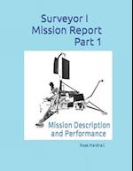 Surveyor I Mission Report Part 1: Mission Description and Performance 