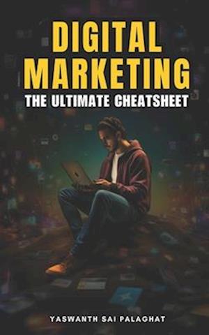 Digital Marketing: The Ultimate Cheatsheet