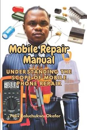 Mobile Repair Manual: Understanding the Scope of Mobile Phone Repair