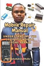 Mobile Repair Manual: Understanding the Scope of Mobile Phone Repair 