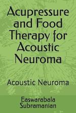 Acupressure and Food Therapy for Acoustic Neuroma: Acoustic Neuroma 