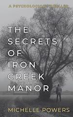 The Secrets Of Iron Creek Manor: A Mysterious Psychological Thriller 