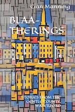 BLAA-THERINGS : STORIES FROM THE GENTLE COUNTY, WATERFORD 