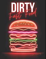 Dirty Fast Food: 60 All Colour Crave-Worthy Recipes for Indulgent Fast Food Creations 