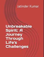 Unbreakable Spirit: A Journey Through Life's Challenges 