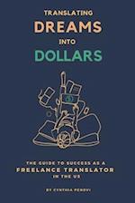 Translating Dreams into Dollars: The Guide to Success as a Freelance Translator in the US 