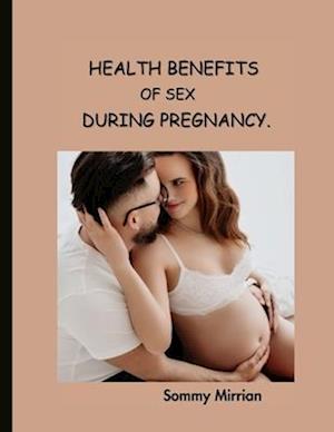 Health Benefit of Sex During Pregnancy