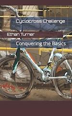 Cyclocross Challenge: Conquering the Basics 