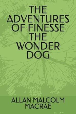 The Adventures of Finesse the Wonder Dog