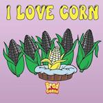 I Love Corn