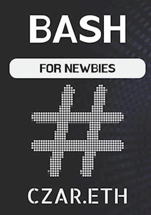 BASH: FOR NEWBIES