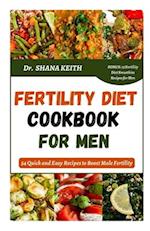 FERTILITY DIET COOKBOOK FOR MEN: 54 Quick and Easy Recipes to Boost Male Fertility 