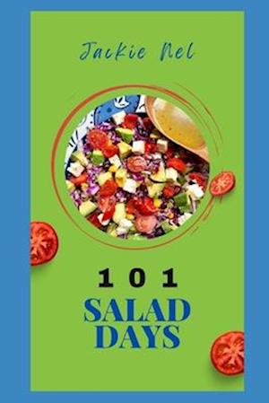 101 Salad Days: Get ready for an adventure which will change your life as it did mine