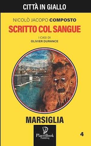 SCRITTO COL SANGUE - Marsiglia 4