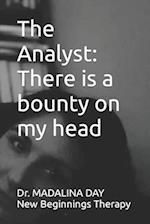 The Analyst: there is a bounty on my head 
