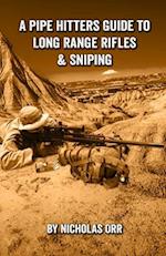 A Pipe Hitters Guide to Long Range Rifles & Sniping 