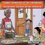 Tender Memories of my Childhood/Recuerdos tiernos de mi infancia 