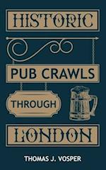 Historic Pub Crawls through London: 13 Guided walks around London's iconic pubs and landmarks 