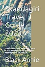 Skandagiri Travel Guide 2023: "Discover the Hidden Gem: Your Ultimate Skandagiri Adventure in 2023" 