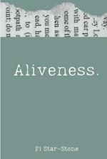 Aliveness.