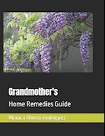 Grandmother's : Home Remedies Guide 