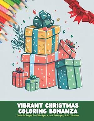 Vibrant Christmas Coloring Bonanza: Colorful Pages for Kids Ages 4 to 8, 50 Pages, 8.5 x11 inches