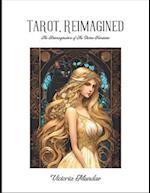 Tarot, Reimagined: The Reimagination of the Divine Feminine 