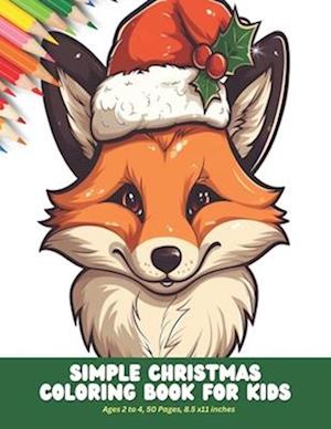 Simple Christmas Coloring Book for Kids: Ages 2 to 4, 50 Pages, 8.5 x11 inches