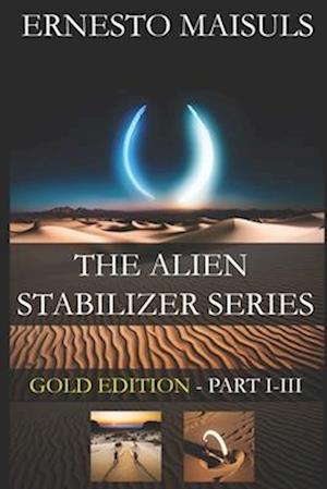 The Alien Stabilizer Series: Gold Edition - Part I - III