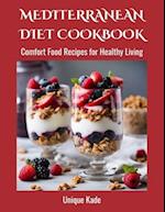 Mediterranean Diet Cookbook: Comfort Food Recipes for Healthy Living 
