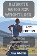 Ultimate guide foe weight loss: Physical activity for healthy weight 