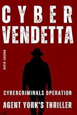 CYBER VENDETTA Agent York's Thriller