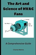 The Art and Science of HVAC Fans: A Comprehensive Guide 