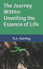 The Journey Within: Unveiling the Essence of Life 