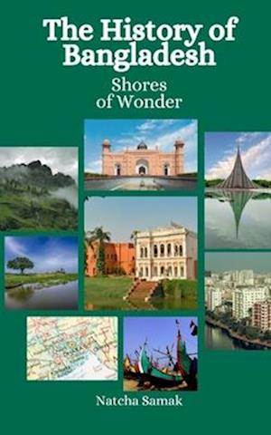 The History of Bangladesh: Shores of Wonder