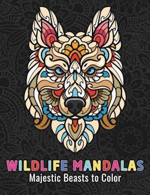 Wildlife Mandalas: Majestic Beasts to Color: 50 Stress-Relieving Big Animals Designs in Mandala Art