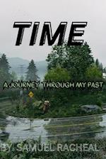 TIME: A JOURNEY THROUGH MY PAST 