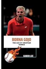 BORNA GOJO: The Ace of Croatian Tennis 