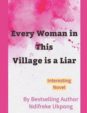 Every Woman in This Village is a Liar