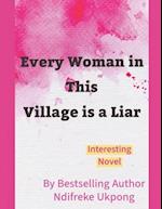 Every Woman in This Village is a Liar 