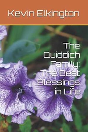 The Quiddich Family: The Best Blessings in Life