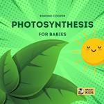 Photosynthesis for Babies: How Plants Make Food! 