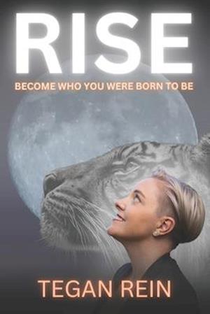 RISE: Become Who You Were Born To Be