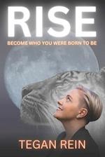 RISE: Become Who You Were Born To Be 